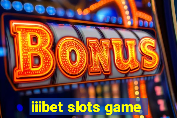 iiibet slots game